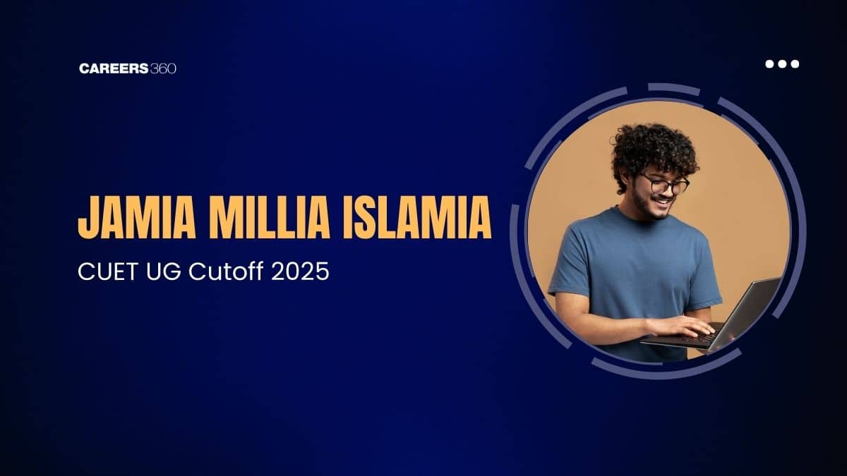 JMI CUET UG Cut Off 2025 (Out): Course-wise Cutoff Marks